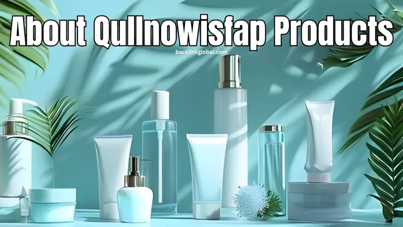 About Qullnowisfap Products