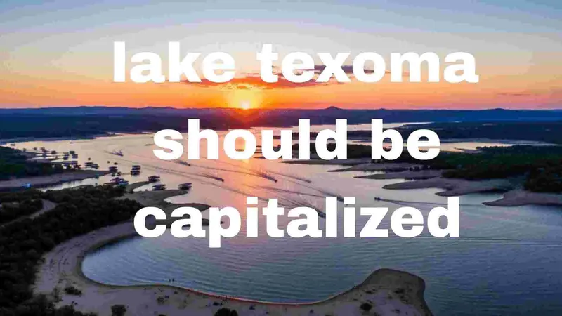 Lake Texoma Should Be Capitalized