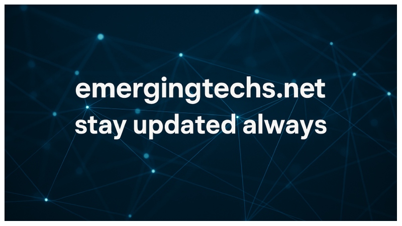 emergingtechs.net stay updated always